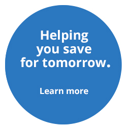 Helping you save for tomorrow