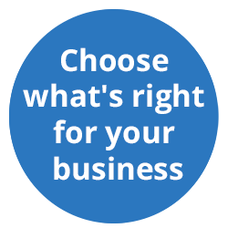 Choose what's right for your business